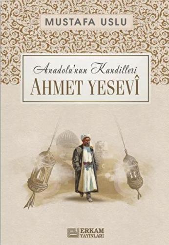 Anadolu'nun Kandilleri - Ahmet Yesevi