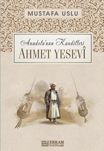 Anadolu'nun Kandilleri - Ahmet Yesevi