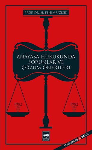 Anayasa Hukukunda Sorunlar ve Çözüm Önerileri Anayasa Hukukunda Sorunlar ve Çözüm Önerileri
