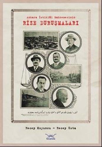 Ankara İstiklâl Mahkemesinin Rize Duruşmaları Ankara İstiklâl Mahkemesinin Rize Duruşmaları