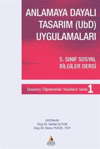 Anlamaya Dayalı Tasarım UbD Uygulamaları Anlamaya Dayalı Tasarım UbD Uygulamaları