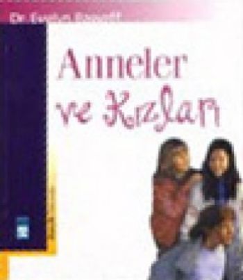 ANNELER VE KIZLARI