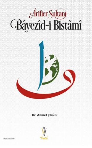 Arifler Sultanı Bayezid-i Bistami Arifler Sultanı Bayezid-i Bistami