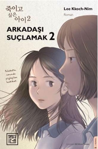 Arkadaşı Suçlamak 2 Arkadaşı Suçlamak 2