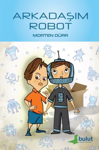 Arkadaşım Robot Arkadaşım Robot