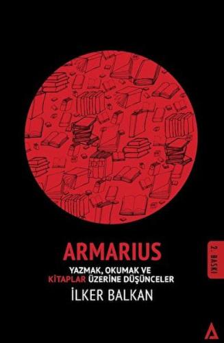 Armarius - Yazmak Okumak ve Kitaplar Üzerine Düşünceler Armarius - Yazmak Okumak ve Kitaplar Üzerine Düşünceler