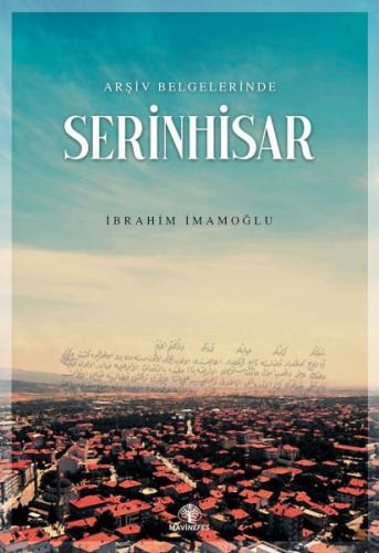 Arşiv Belgelerinde Serinhisar Arşiv Belgelerinde Serinhisar