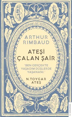 Arthur Rimbaud Ateşi Çalan Şair Arthur Rimbaud Ateşi Çalan Şair