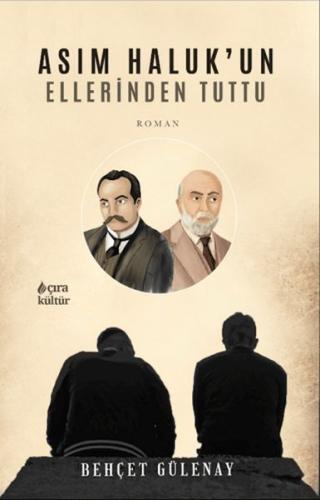 Asım Haluk'un Ellerinden Tuttu Asım Haluk'un Ellerinden Tuttu