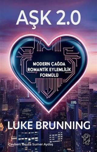 Aşk 2.0 – Modern Çağda Romantik Eylemlilik Formülü Aşk 2.0 – Modern Çağda Romantik Eylemlilik Formülü