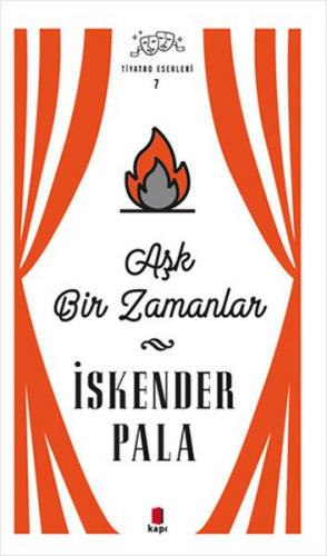 Aşk Bir Zamanlar - Tiyatro Eserleri 7 - Ciltsiz