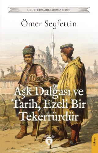 Aşk Dalgası ve Tarih, Ezeli Bir Tekerrürdür Aşk Dalgası ve Tarih, Ezeli Bir Tekerrürdür