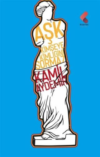 Ask Kimseye Kimligini Sormaz Ask Kimseye Kimligini Sormaz