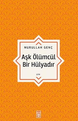 Aşk Ölümcül Bir Hülyadır