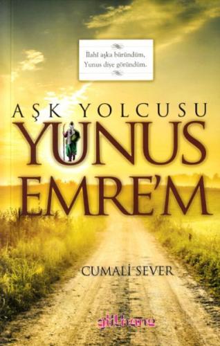 Aşk Yolcusu Yunus Emre'm