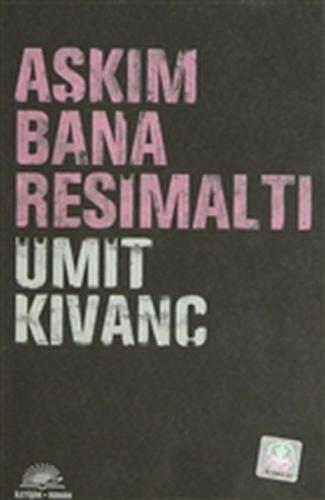 Aşkım Bana Resimaltı Aşkım Bana Resimaltı