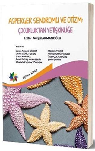 Asperger Sendromu ve Otizm: Çocukluktan Yetişkinliğe Asperger Sendromu ve Otizm: Çocukluktan Yetişkinliğe