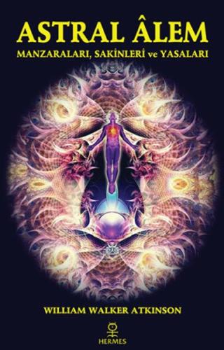 Astral Alem - Manzaraları, Sakinleri ve Yasaları Astral Alem - Manzaraları, Sakinleri ve Yasaları