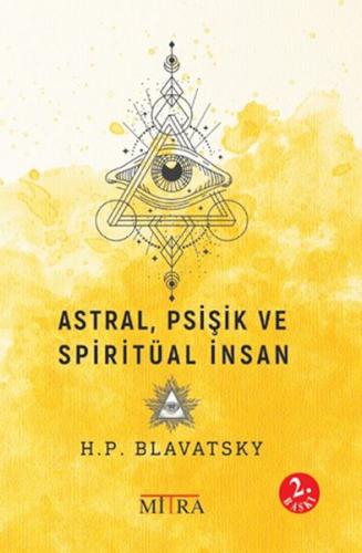 Astral, Psişik ve Spiritüal İnsan Astral, Psişik ve Spiritüal İnsan