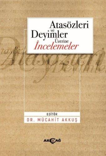 Atasözleri ve Deyimler Üzerine İncelemeler Atasözleri ve Deyimler Üzerine İncelemeler