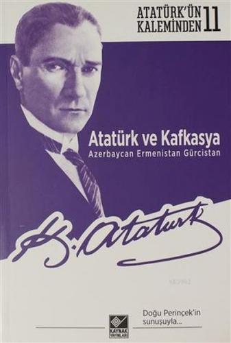 Atatürk ve Kafkasya Azerbaycan, Ermenistan, Gürcistan