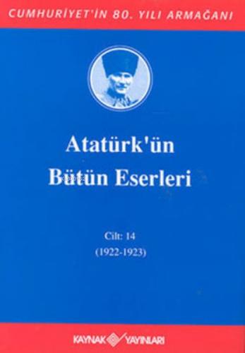 Atatürk'ün Bütün Eserleri Cilt: 14 (1922 - 1923) (Ciltli)