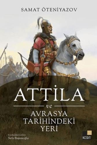 Attila ve Avrasya Tarihindeki Yeri Attila ve Avrasya Tarihindeki Yeri