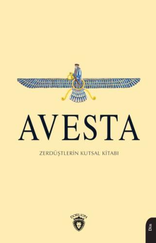 Avesta Zerdüştlerin Kutsal Kitabı Avesta Zerdüştlerin Kutsal Kitabı