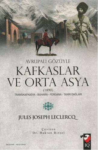 Avrupalı Gözüyle Kafkaslar ve Orta Asya 1890 Avrupalı Gözüyle Kafkaslar ve Orta Asya 1890