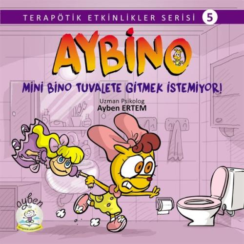 Aybino Mini Bino Tuvalete Gitmek İstemiyor! Aybino Mini Bino Tuvalete Gitmek İstemiyor!