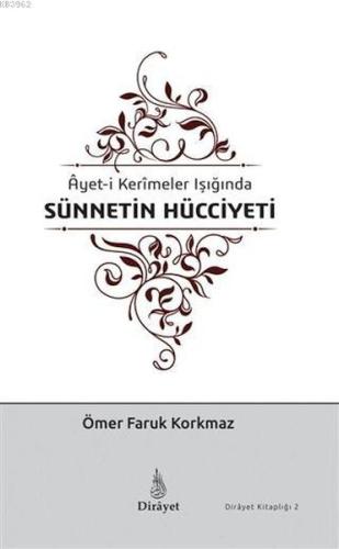 Ayet-i Kerimeler Işığında Sünnetin Hücciyeti Ayet-i Kerimeler Işığında Sünnetin Hücciyeti