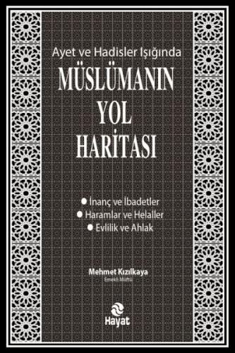 Ayet ve Hadisler Işığında Müslümanın Yol Haritası