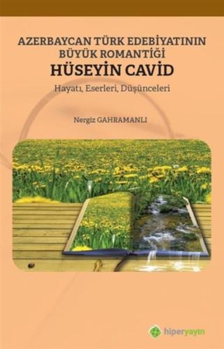 Azerbaycan Türk Edebiyatının Büyük Romantiği Hüseyin Cavid Azerbaycan Türk Edebiyatının Büyük Romantiği Hüseyin Cavid