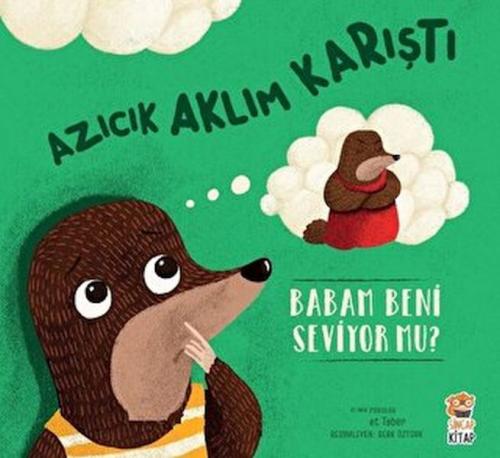 Azıcık Aklım Karıştı - Babam Beni Seviyor mu?