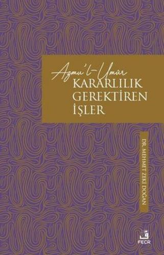 Azmu'l-Umur: Kararlılık Gerektiren İşler