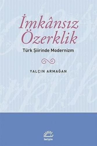 İmkansız Özerklik Türk Şiirinde Modernizm