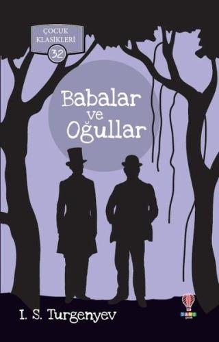 Babalar ve Oğullar Çocuk Klasikleri 32 Babalar ve Oğullar Çocuk Klasikleri 32