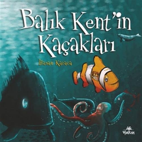 Balık Kent'in Kaçakları