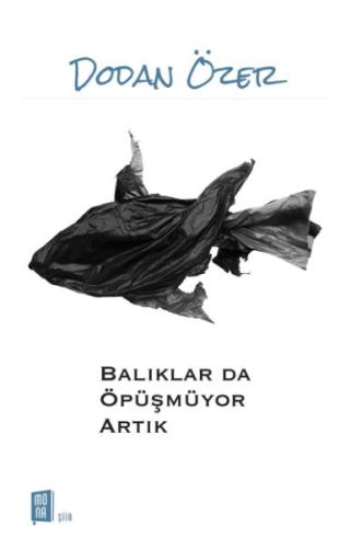 Baliklar Da Öpüsmüyor Artik Baliklar Da Öpüsmüyor Artik