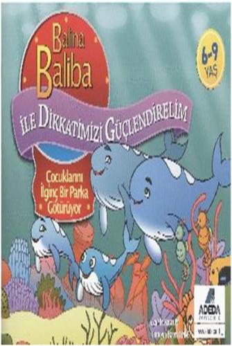 Balina Baliba ile Dikkatlerimizi Güçlendirelim Çocuklarını İlginç Bir Parka...