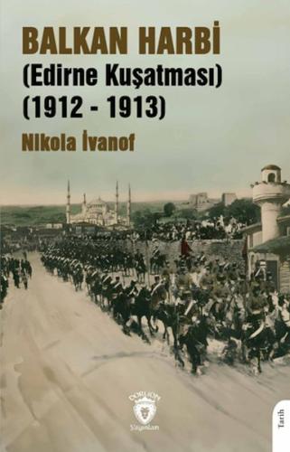 Balkan Harbi (Edirne Kuşatması) (1912 - 1913)