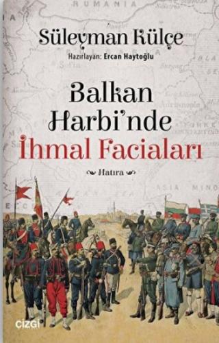 Balkan Harbi'nde İhmal Faciaları