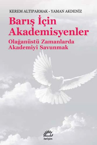 Barış İçin Akademisyenler Olağanüstü Zamanlarda Akademiyi Savunmak