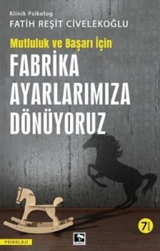 Başarı ve Mutluluk İçin Fabrika Ayarlarımıza Dönüyoruz