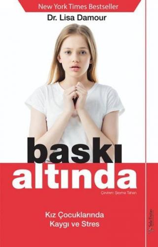 Baskı Altında - Kız Çocuklarında Kaygı ve Stres