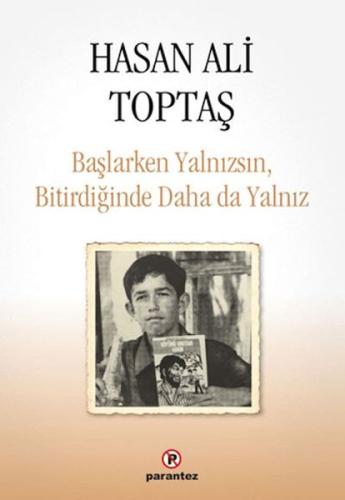 Başlarken Yalnızsın,Bitirdiğinde Daha Da Yalnız
