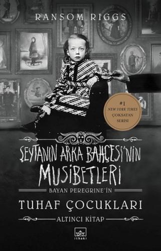 Bayan Peregrine'in Tuhaf Çocukları 6 - Şeytanın Arka Bahçesi'nin Musibetleri (Ciltli)
