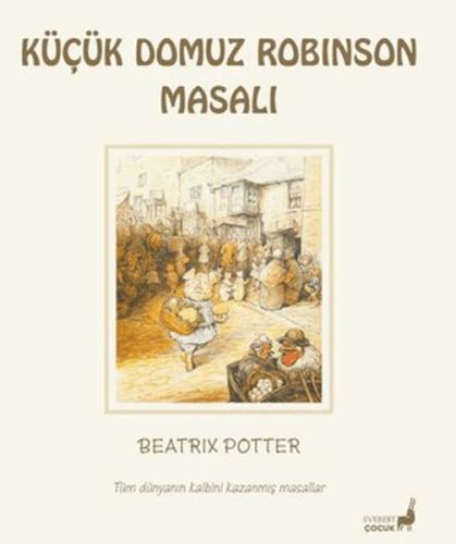 Beatrix Potter Küçük Domuz Robinson Masalı Beatrix Potter Küçük Domuz Robinson Masalı