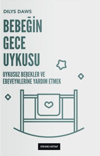 Bebegin Gece Uykusu - Uykusuz Bebekler ve Ebeveynlerine Yardim Etmek Bebegin Gece Uykusu - Uykusuz Bebekler ve Ebeveynlerine Yardim Etmek