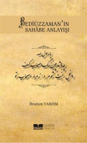 Bediüzzaman'ın Sahabe Anlayışı Bediüzzaman'ın Sahabe Anlayışı